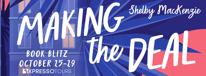 Book Blitz + #Giveaway: Making the Deal by Shelby MacKenzie @XpressoTours bit.ly/3TkqHPt