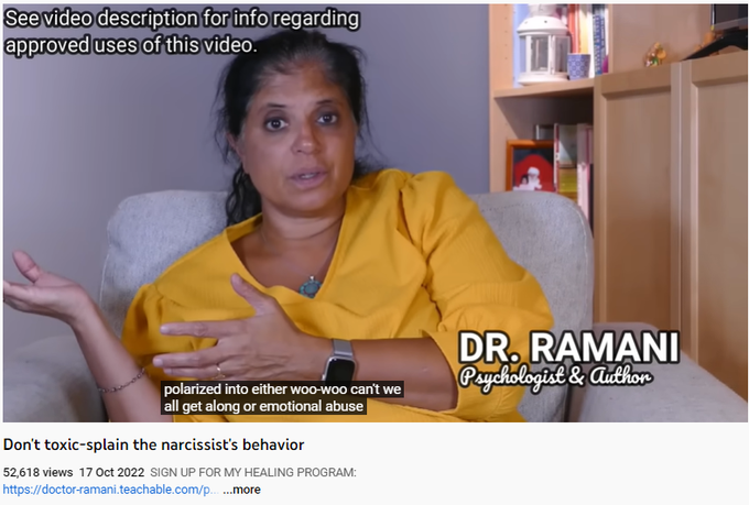 We are in the world that appears to be polarized into either woo woo - can't we all get along or emotional abuse. It is time to chart to course into the middle.
Don't toxic-splain the narcissist's behavior
DoctorRamani
1.16M subscribers
https://www.youtube.com/watch?v=CODl0qwIoNM