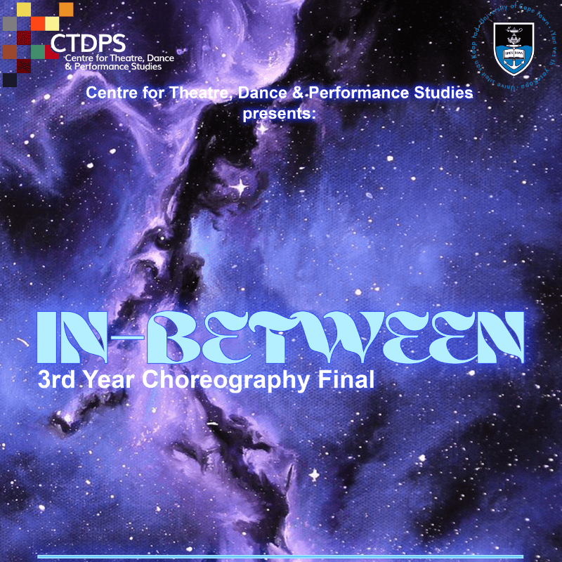 The Centre for Theatre, Dance &amp; Performance Studies presents “In-Between”; a collaboration between 4 talented choreographers. Tickets through Quicket qkt.io/kivQR5