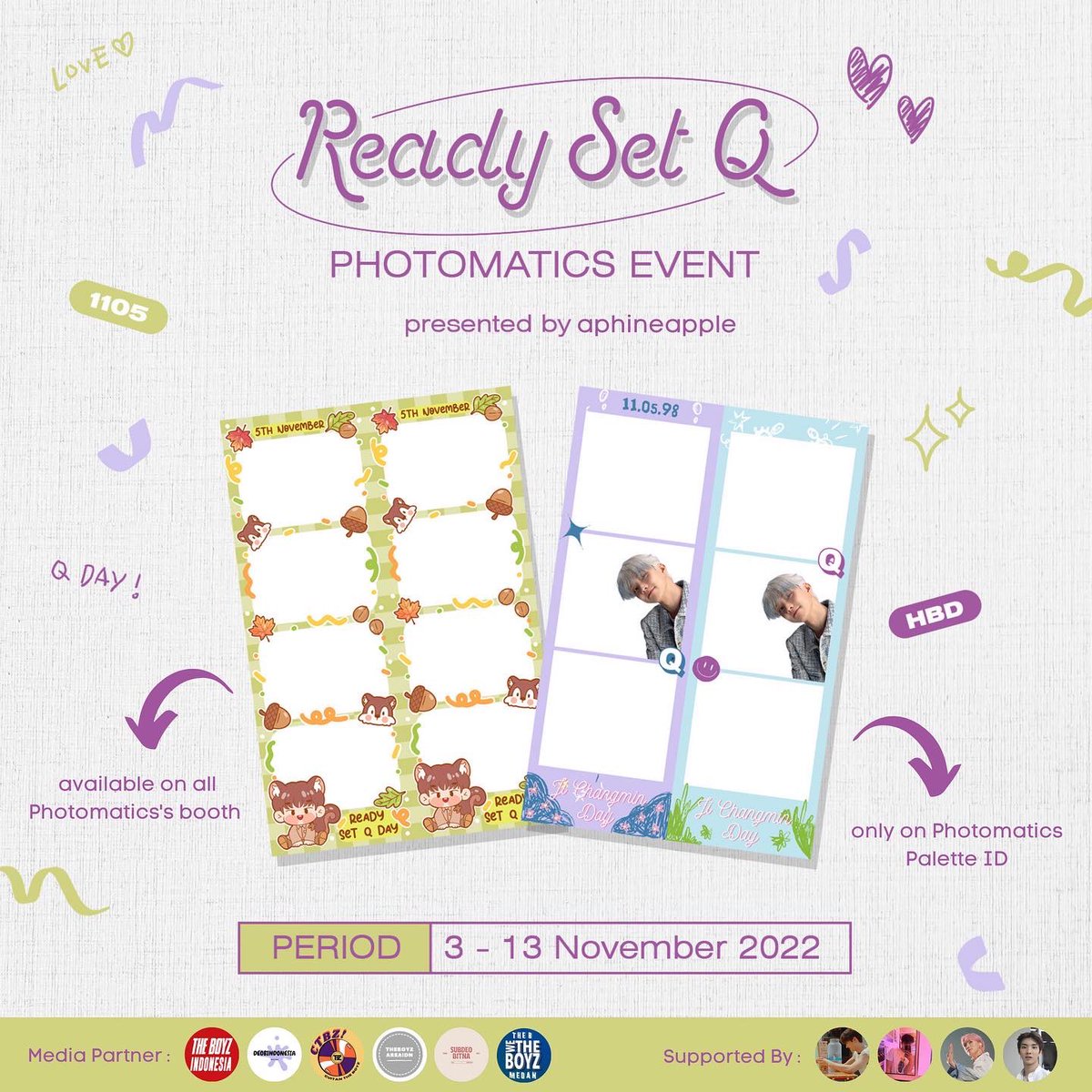 cuitantheboyz's tweet photo. 𝚁𝚎𝚊𝚍𝚢 𝚂𝚎𝚝 𝚀 𝙳𝚊𝚢 🐿️📸

Photomatics Event by @aphineapple 

📆 3 - 13 November 2022
📍 Photomatics Photobooth

Detail location &amp; TnC kindly check poster below

#ReadySetQDay #QutePhotobox 
#THEBOYZ #더보이즈 #큐 https://t.co/e5WUE9uWqp