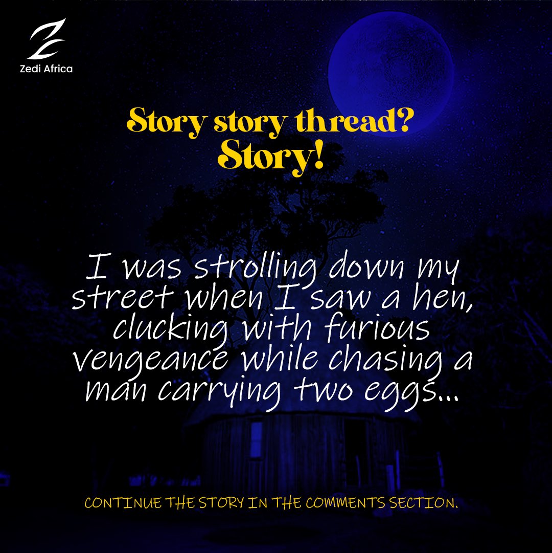 ZediInc's tweet photo. Let’s do a story thread together!
Continue the story, one thread at a time in the comments.
Tag your friends to join in the fun, and help retweet. 

#ZediAfrica #StoryStory #Tgif https://t.co/C3MFrRssli