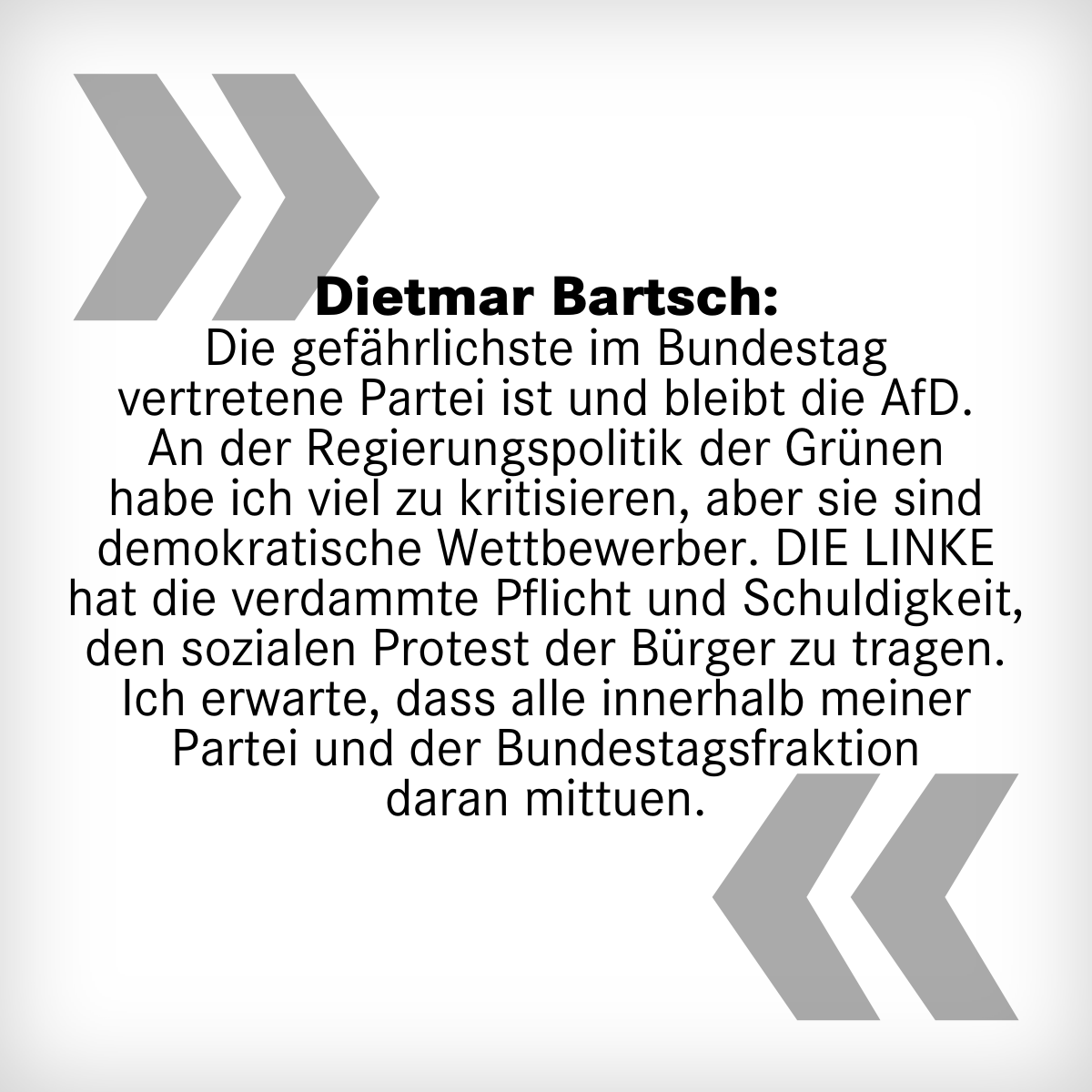 Die gefährlichste im Bundestag vertretene Partei ist und bleibt die AfD. An der Regierungspolitik der Grünen habe ich viel zu kritisieren, aber sie sind demokratische Wettbewerber. @dielinke hat die verdammte Pflicht und Schuldigkeit, den sozialen Protest der Bürger zu tragen.