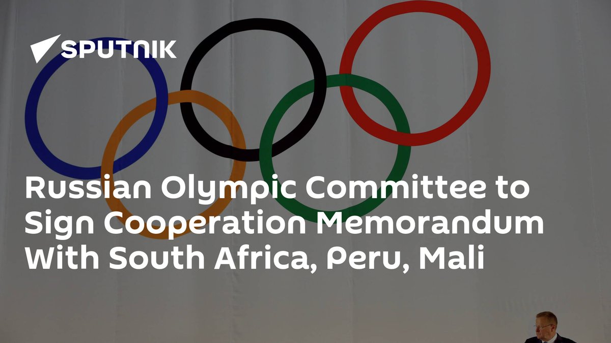 #RussianOlympicCommittee to Sign Cooperation Memorandum With South #Africa, Peru, #Mali https://t.co/vzlv8DGLpz https://t.co/5WjevexSBI