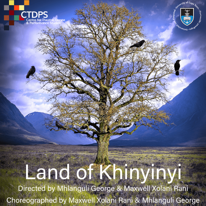 The Centre for Theatre, Dance &amp; Performance Studies presents “Land of Khinyinyi”. Choreography: Maxwell Xolani Rani &amp; Mhlanguli George. Book your Free ticket through quicket: qkt.io/jmr1LR