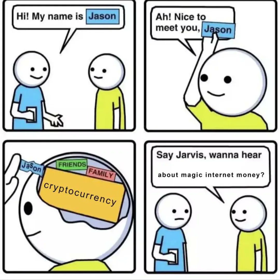 I'll probably remember the name of a crypto coin before a name 😂 

#cryptocurrencynewsdaily #cryptocurrencynews #cryptocurrencyupdate #cryptoupdates #cryptocurrencymarketupdate #nft #nfts #nftcommunity #cryptoexchanges #memes #cryptomemes #cryptojokes #funny #cryptoyotuber