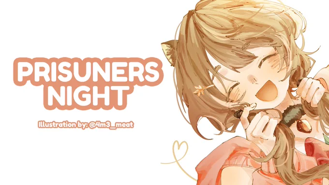 HEWROOOOO ~!!!Prisuners Night is tonight ~!!!21 October 2022 - 8 PM (GMT+7)Link :  