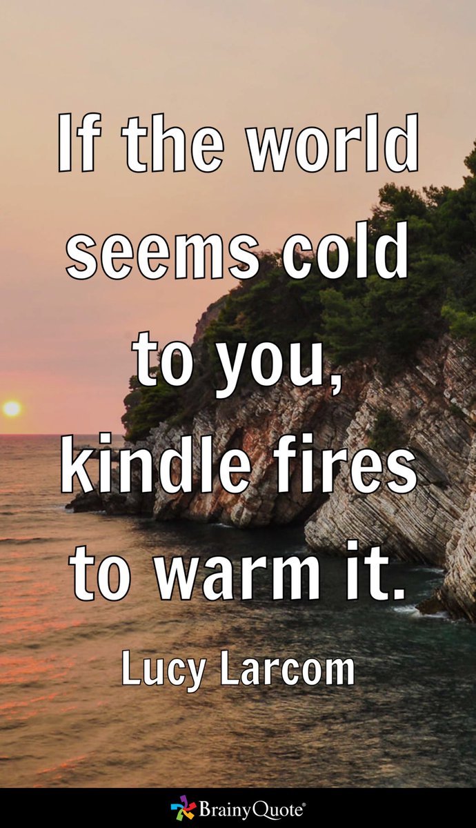 BspFHJr's tweet photo. If the world seems cold to you, kindle fires to warm it.
- Lucy Larcom https://t.co/OqLINfxYFo https://t.co/qgKoldHytm