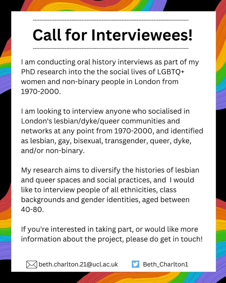 CALL FOR PARTICIPANTS - looking for interviewees for my PhD project on the social lives of LGBTQ+ women and non-binary people in London from 1970-2000. If you’re interested or have any questions please get in touch. Please RT and share with anyone you think may want to take part!