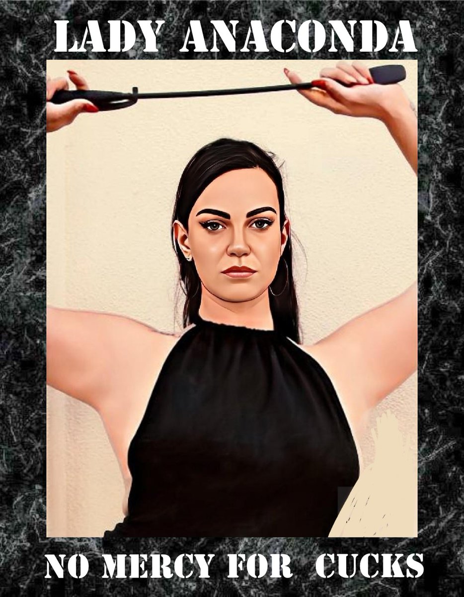 Lady Anaconda, a Goddess Who's dedicated Herself as a Size Queen for Black Kings, has no patience nor any mercy to show cuckolds who could never pleasure a Woman. We're to obey Her, thank Her for our beatings, and for using us as Her human wallet.
<a href="/LadyAnacondaHOA/">🐍 Elite QOS Goddess</a> 
<a href="/AnacondaNoire/">🐍 🐍 Anaconda Noire Productions 🐍 🐍</a>