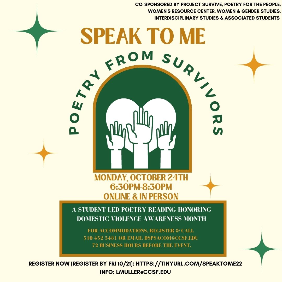 OfficialCCSF's tweet photo. Join us on Monday, October 24 at 6:30PM for "Speak to Me: Poetry from Survivors." Honoring #DomesticViolenceAwarenessMonth, this intimate poetry reading showcases the voices and stories of survivors.
*DSPS accommodation available w/ 72hr notice.
#CCSFRams #BreaktheCycle #EndDV https://t.co/e2RXcOrVic