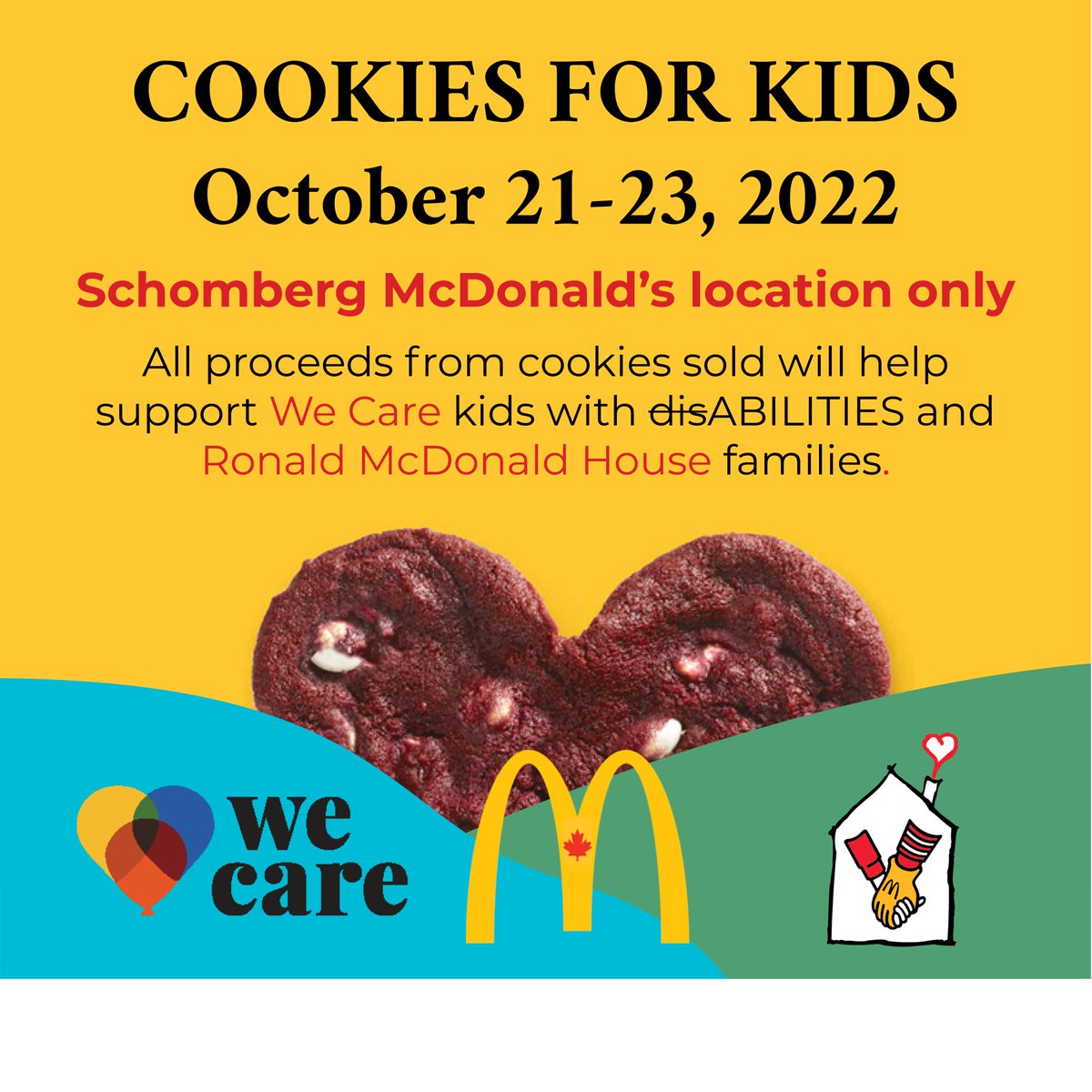 COOKIES FOR KIDS IS ON! 🍪

From OCT 21 - 23 visit McDonald's in Schomberg, ON to purchase a delicious cookie in support of WE CARE!

All proceeds from cookies will help support We Care
and Ronald McDonald House families.

#WeCare #McDonalds #CookiesForKids #Charity