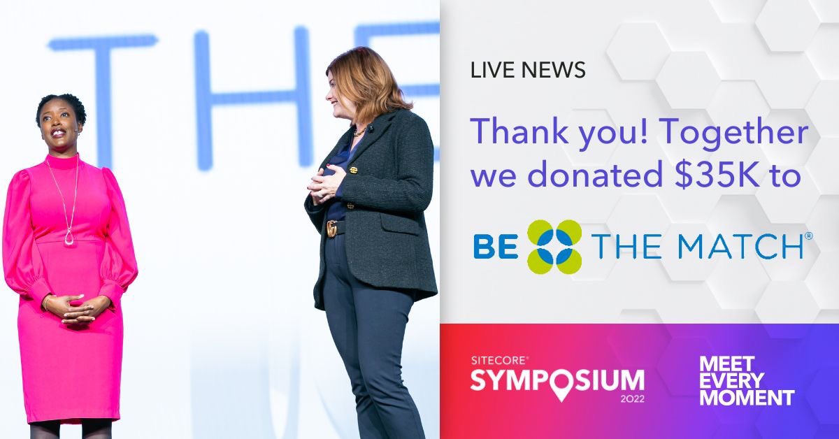 Sitecore's tweet photo. Extending a big virtual hug to all of our customers, partners, and employees who helped us raise $35K for @BeTheMatch at #SitecoreSYM. 🤗 We are humbled by your generosity. ❤️ Read more on how Be The Match helps find bone marrow donors and save lives: https://t.co/zdKfXCj9wU https://t.co/1nkcFWgLZA