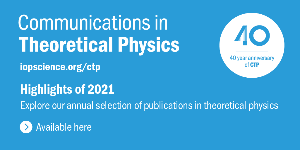IOPPublishing's tweet image. Interested in finding out about the latest developments in our Communications in Theoretical Physics journal? Check out our Highlights today &amp;gt; ow.ly/Z0hY50JxYtt

#DFT #Conformalfieldtheory #MolecularMotor #JouleThomson #BiFeO3