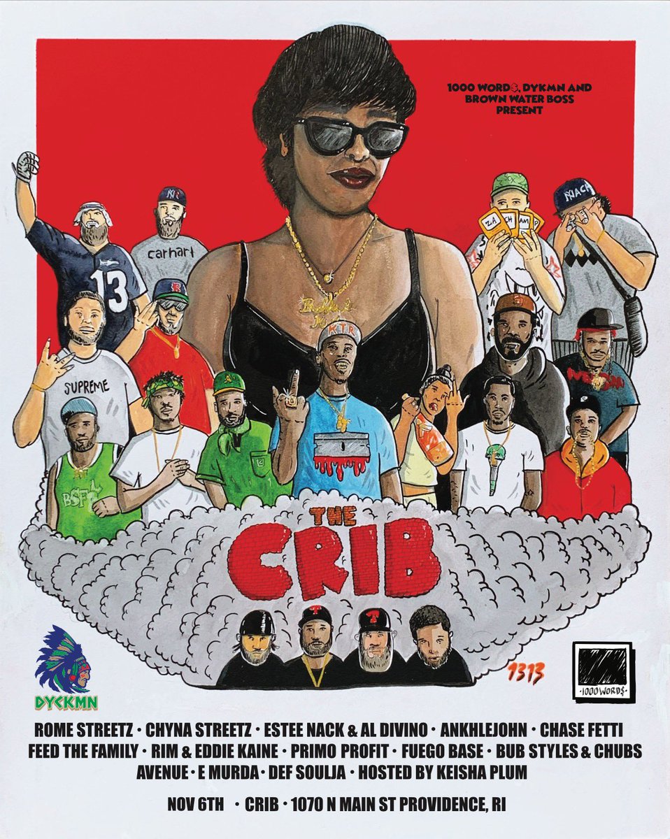 NOV 6 AN AMAZING SHOW AT THE “CRIB” PROVIDENCE RHODE ISLAND 
<a href="/Rome_Streetz/">ROME STREETZ</a> <a href="/ChynaStreetz/">Chy 🥢🪭💛</a> <a href="/EsteeNack/">ANAXIMANDER 🛫🇩🇴</a> ,AL DIVINO <a href="/ANKHLEJOHN/">BIG LORDY</a> <a href="/PrimoProfit/">Periko Preme</a> <a href="/TeflonHoot/">IT’S ME 🐶💤</a> <a href="/DUNDEALYRNO/">DUNNY DUNNY (GOD’S FAVORITE ZINGER)</a> ,HANIF, AVE, <a href="/ChaseFetti/">Chase Fetti</a>  <a href="/Rim_Davillins/">#RUCKDOWN4LIFE</a> @_EddieKaine ,BUB STYLES &amp; CHUBS,E MURDA , FUEGO BASE HOSTED BY KEISHA PLUM!!!