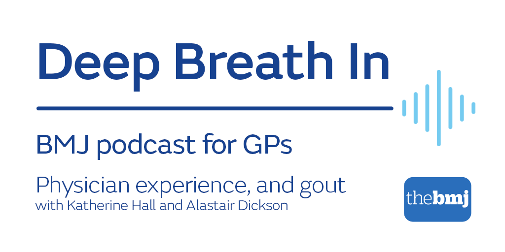 🇬🇧 Join the #DeepBreathIn team as they explore how a physician’s personal experience of might affect their approach to management of it in a patient, and discuss the updated NICE guideline for treatment of Gout: fal.cn/3sW9W @bmj_latest