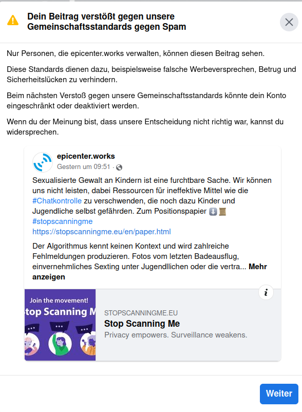 epicenter_works's tweet photo. Was ist das beste Beispiel für die Gefahr durch Inhaltsfilter, die durch die #Chatkontrolle bald verpflichtend werden? Genau solche #Filterfails von @Facebook, die uns daran hindern über die EU-weite Kampagne von @edri zu informieren! 👇 https://t.co/LDZJR2W2kG