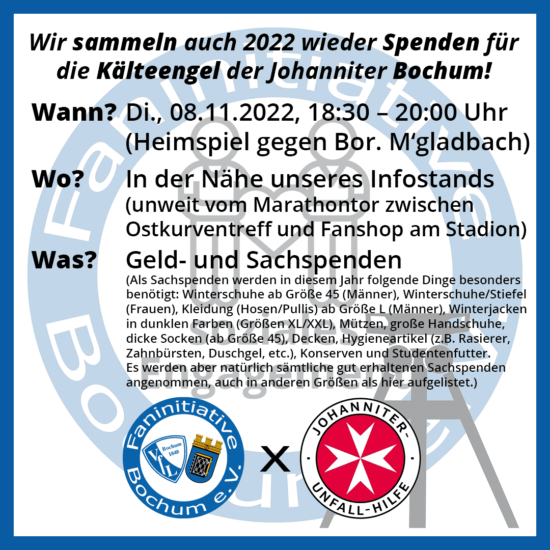 FaniniBo's tweet photo. Wir werden auch dieses Jahr wieder Spenden für die „Kälteengel“ der @johanniter Bochum sammeln, die damit die Obdachlosen unserer Stadt in der kalten Jahreszeit versorgen. Gesammelt wird beim Spiel gegen Bor. M'gladbach am Di., 8.11.! Sucht schon mal alles zusammen! #meinVfL https://t.co/QRfMlvB7qD