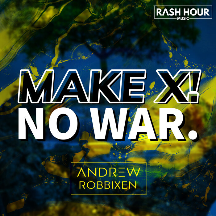 special_rank's tweet photo. 12.@andrewrobbixen - Make X! No War. [Rash Hour] #Stereomadness370 https://t.co/nONW5ApcOO