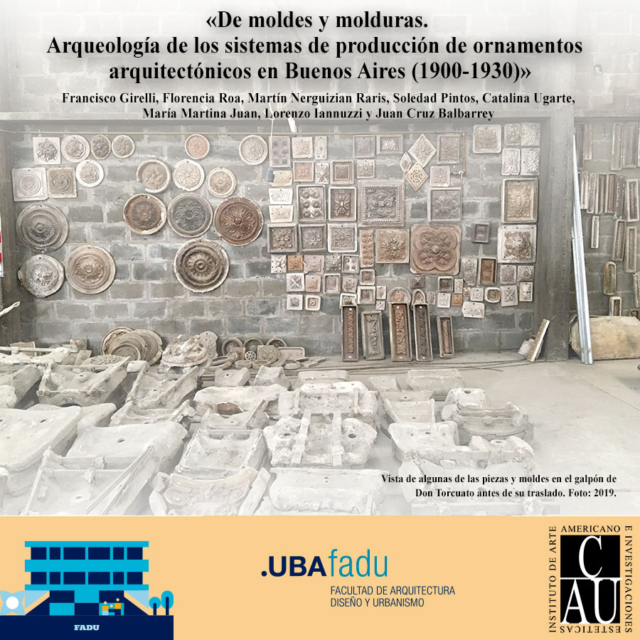 «De moldes y molduras. Arqueología de los sistemas de producción de ornamentos arquitectónicos en Buenos Aires (1900-1930)» de F. Girelli, F. Roa, M. Nerguizian Raris, S. Pintos, C. Ugarte, M. M. Juan, L. Iannuzzi y J. C. Balbarrey. Leer más en iaa.fadu.uba.ar/cau/?p=10057
