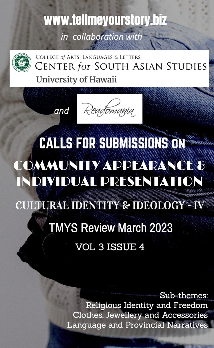 TMYS REVIEW March 2023
Theme: Community Appearance &amp; Individual Presentation
(Cultural Identity &amp; Ideology - IV)
in collaboration with <a href="/UHCSAS/">UH Mānoa CSAS</a> &amp; <a href="/IamReadomania/">Readomania</a>
We're calling for Submissions,
Last date: 31 Dec 2022
SUBMISSION GUIDELINES &amp; other details:
tellmeyourstory.biz/call-for-submi…