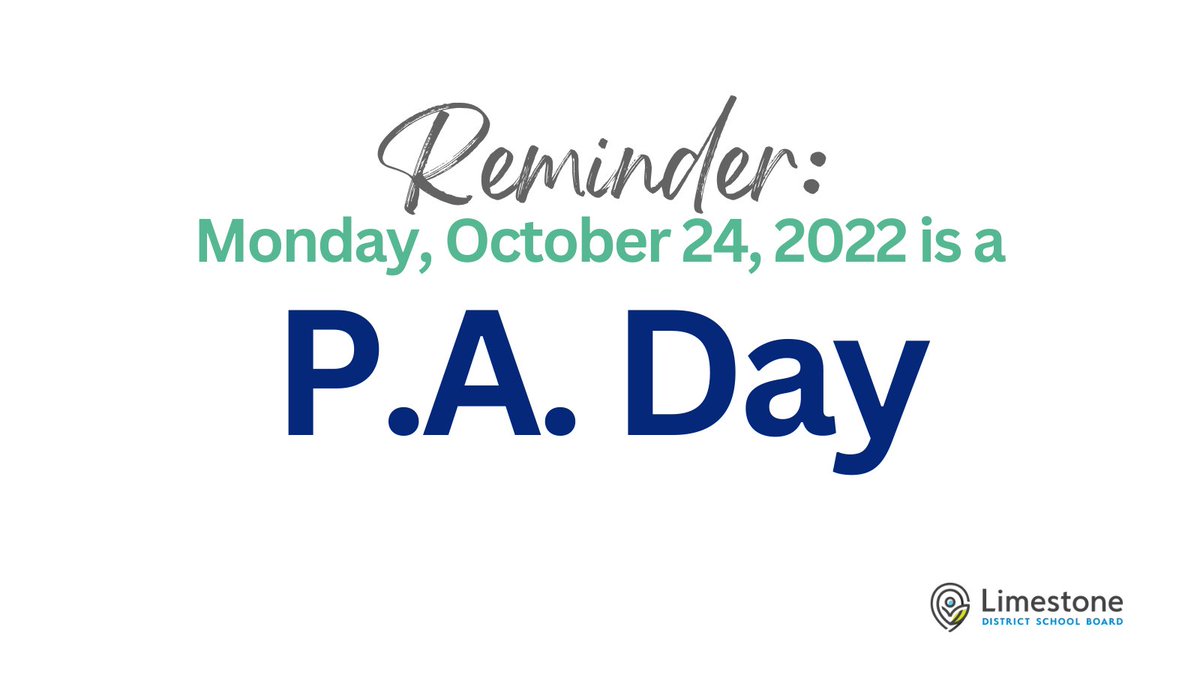 Reminder to all <a href="/LimestoneDSB/">Limestone District School Board</a> students and families, Monday, October 24, 2022 is a P.A. Day.