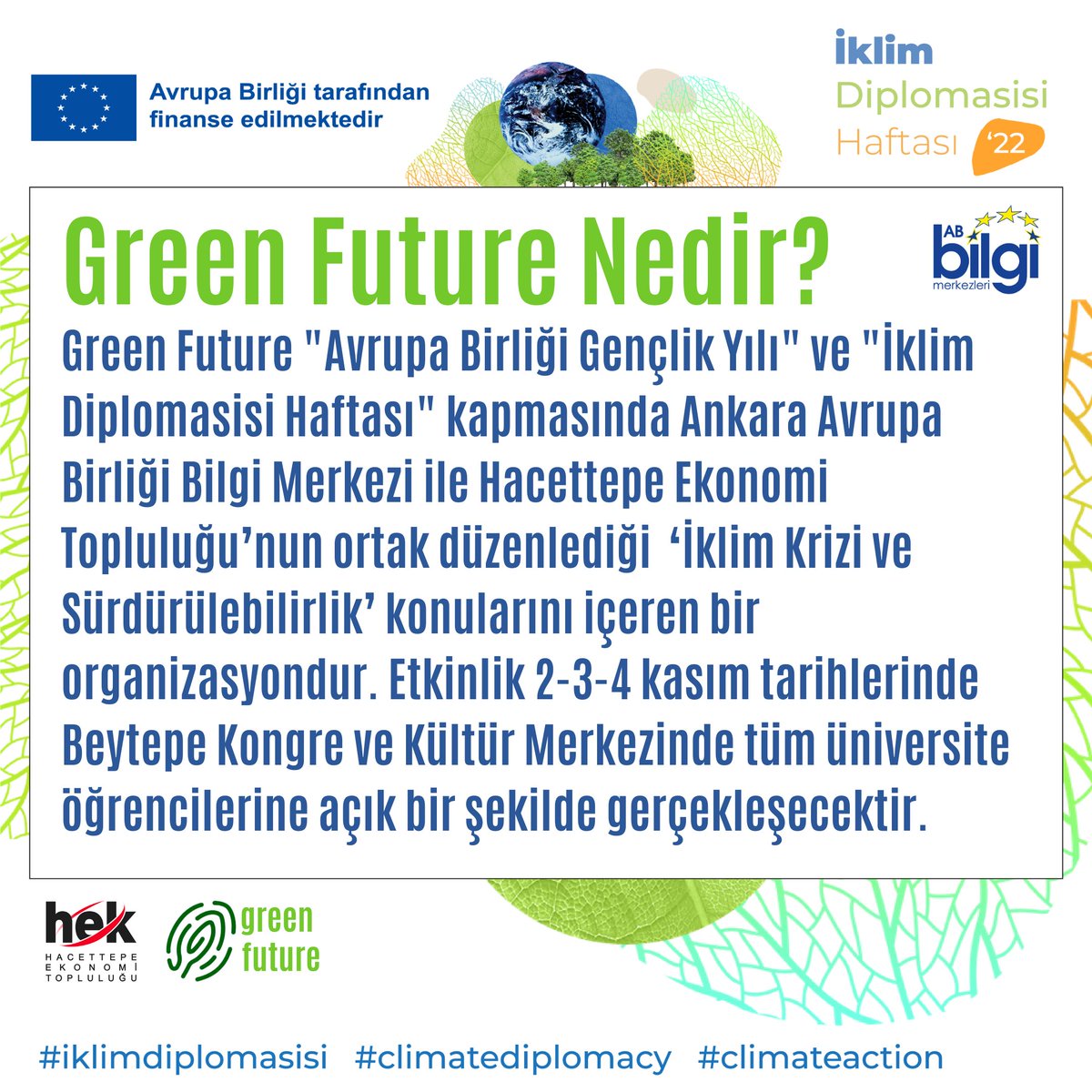 'Avrupa Birliği Gençlik Yılı' ve 'İklim Diplomasisi Haftası' kapsamında Avrupa Birliği Türkiye Delegasyonu ile birlikte gerçekleştirdiğimiz Green Future etkinliğimiz nedir?
#climatediplomacy
#iklimdiplomasisi
#climateaction
#eudelegationtur
#abbilgimerkezleri
#abbmankara