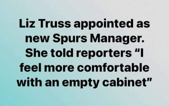 Great #news for #LizTruss She has a new job at <a href="/SpursOfficial/">Tottenham Hotspur</a> and #Spurs will get a new #deal from dog food Winalot <a href="/BBCMOTD/">Match of the Day</a> and <a href="/GaryLineker/">Gary Lineker</a> can give her advice of the cabinet