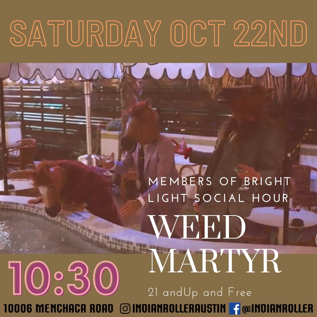 Weed Martyr is going on at 10:30 on Saturday Oct 22nd, member of Bright Light Social Hour 

austinchronicle.com/daily/music/20…