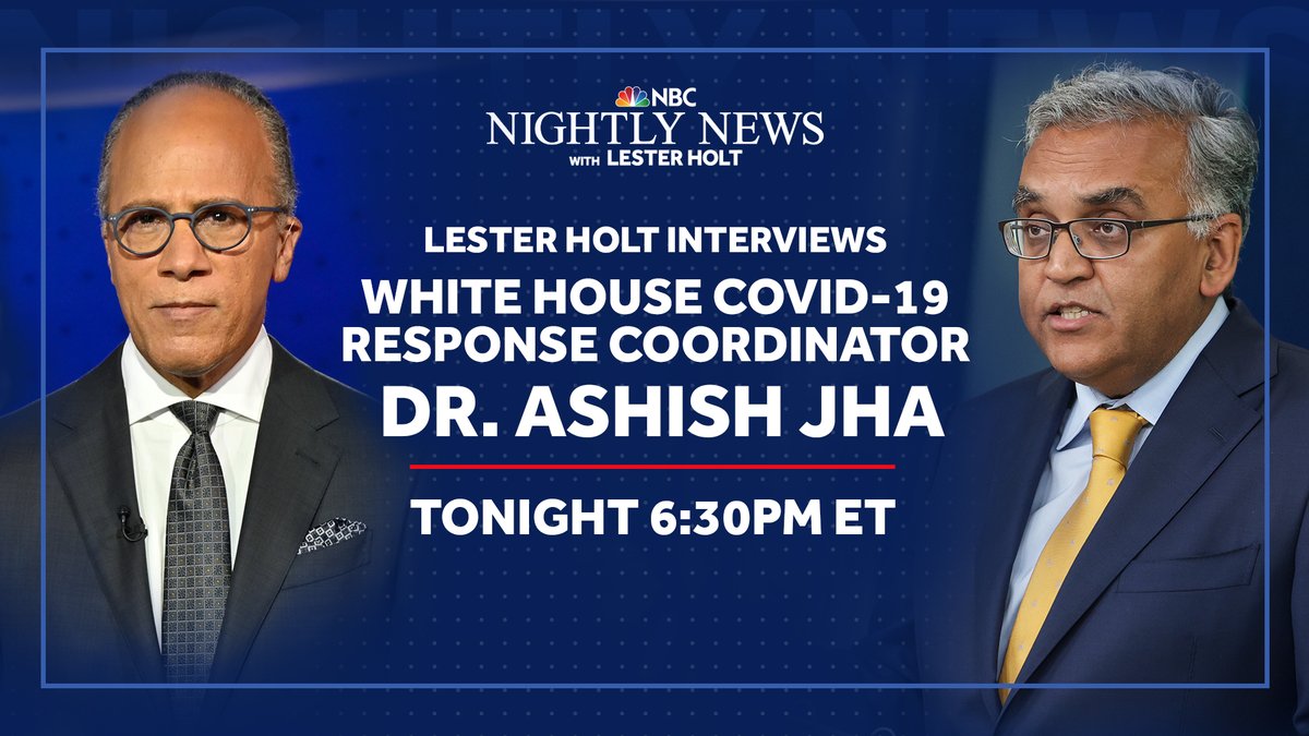 TONIGHT on @NBCNightlyNews: @LesterHoltNBC interviews White House Covid Response Coordinator Dr. Ashish Jha. Coming up at 6:30 p.m. ET/5:30 p.m. CT.