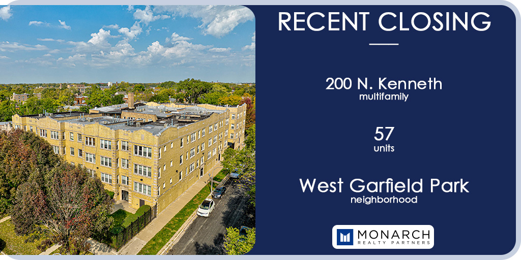 Monarch Realty Partners is pleased to announce the closing of 200 N. Kenneth Avenue, a multifamily transaction totaling 57 units in the West Garfield Park neighborhood of Chicago.
