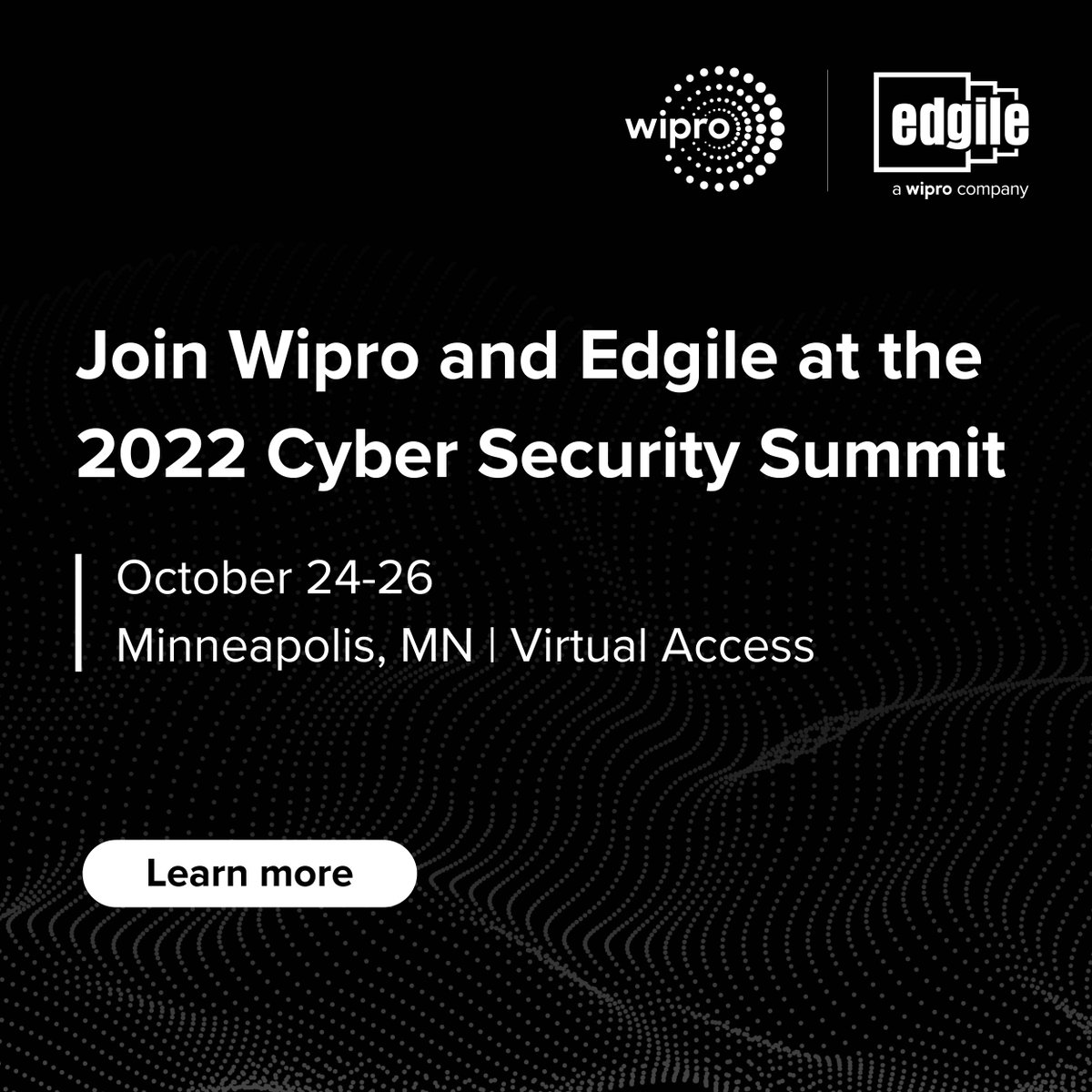 Join Wipro and <a href="/ThisIsEdgile/">Edgile</a> at the 2022 #CyberSecuritySummit, where we'll be showcasing industry-leading cyber and risk solutions, and our strategic approach to starting, rebooting, and extending cybersecurity programs.

Learn more: bit.ly/3eRV6FO