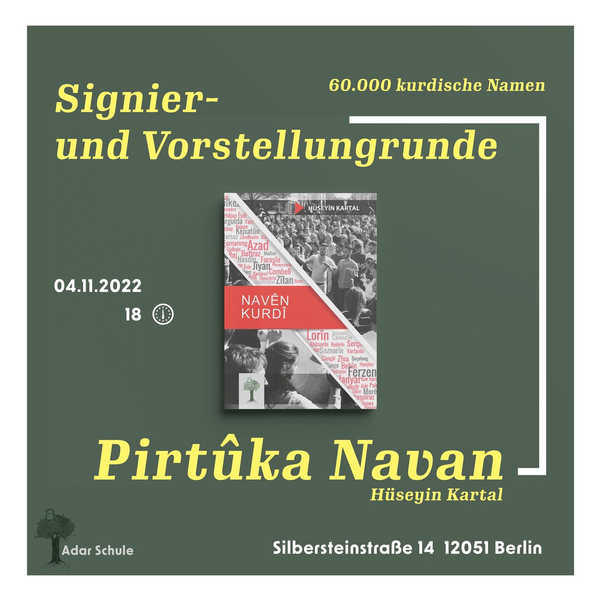 Nasandin û îmzekirina pirtûka navan
60.000 navên kurdî
Hüseyin Kartal
Dem: 04.11.2022
Demjimêr: 18an
🌳
@adar_schule
kurdisch-lernen.de
