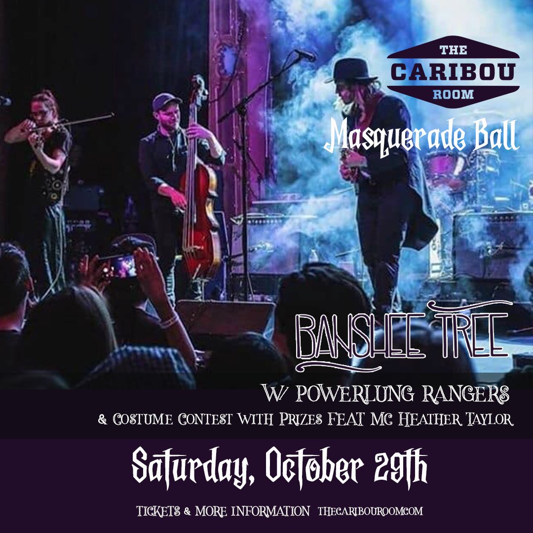 The Caribou Room presents a Masquerade Ball featuring Banshee Tree with Powerlung Rangers &amp; a costume contest with prizes!
🎫  bit.ly/3DbE27h
