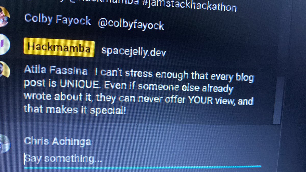 achinga_chris's tweet photo. This comment from @AtilaFassina is greatly timely. 

If you want to write about a topic and it’s already there, write it

#jamstackhackathon https://t.co/Ko7aluvaKU