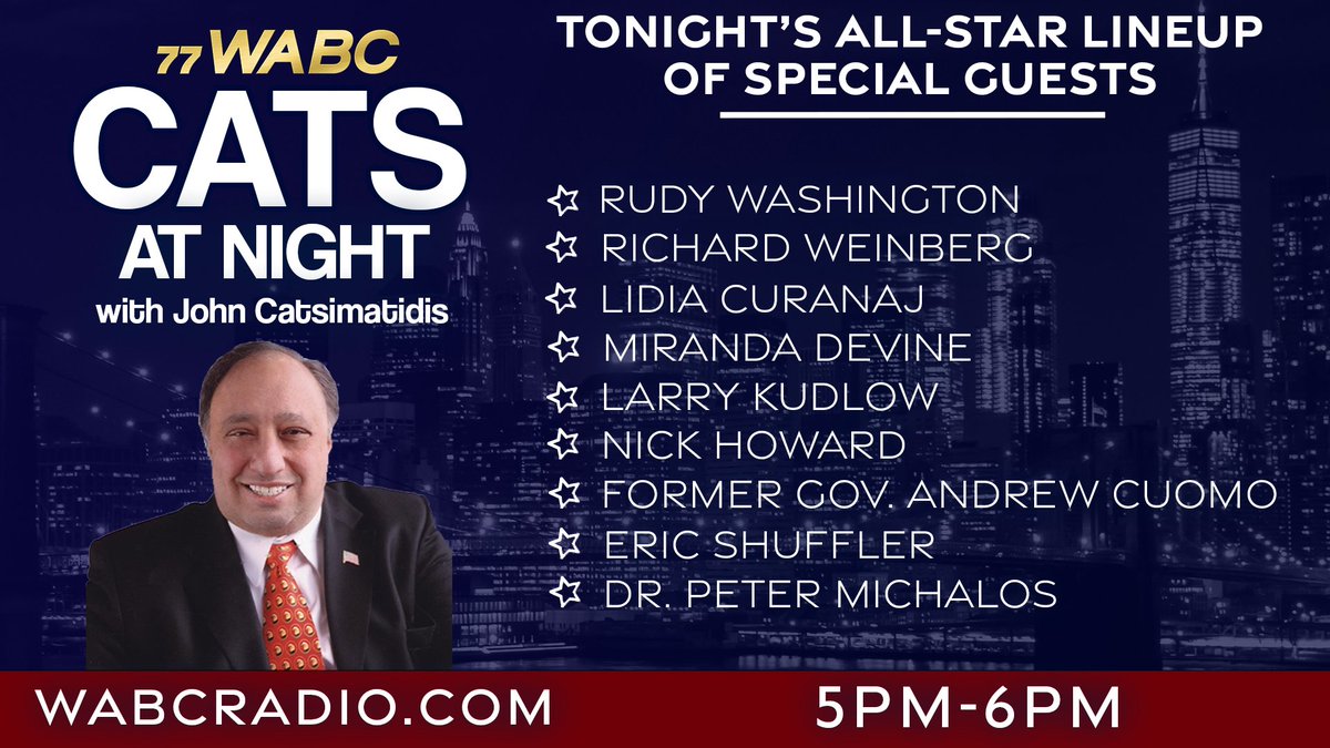 At 5PM on @CatsAtNight77 with host @JCats2013: In-Studio: Rudy Washington Richard Weinberg @LidiaNews Special Guests: @mirandadevine @larry_kudlow Nick Howard @andrewcuomo @eric_shuffler Dr. Peter Michalos Plus an exclusive interview between #Trump and @kilmeade