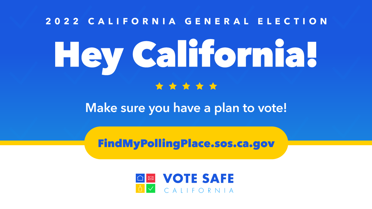 Make a #PlanToVote! Find your polling place! Vote
early! FindMyPollingPlace.sos.ca.gov #VoteSafeCA
#VoteCalifornia