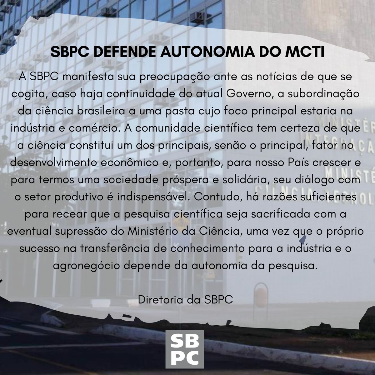 SBPCnet's tweet photo. A SBPC manifesta sua preocupação ante as notícias de que se cogita, caso haja continuidade do atual Governo, a subordinação da ciência brasileira a uma pasta cujo foco principal estaria na indústria e comércio. https://t.co/y3ZFmxGHWv