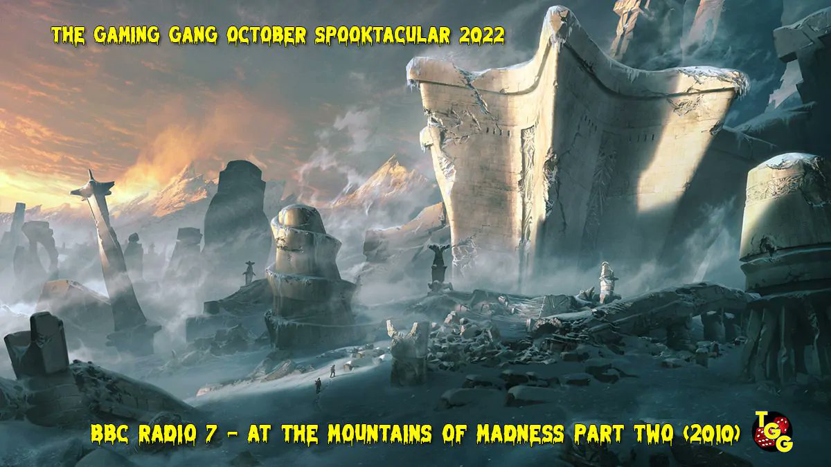 TheGamingGang's tweet photo. The Gaming Gang October Spooktacular - BBC Radio 7 At the Mountains of Madness Part Two 2010 - https://t.co/jjifEoLV9s #AtheMountainsofMadness #HPLovecraft #TGGOctoberSpooktacular2022 #BBCRadio https://t.co/kBlBwqbB9V