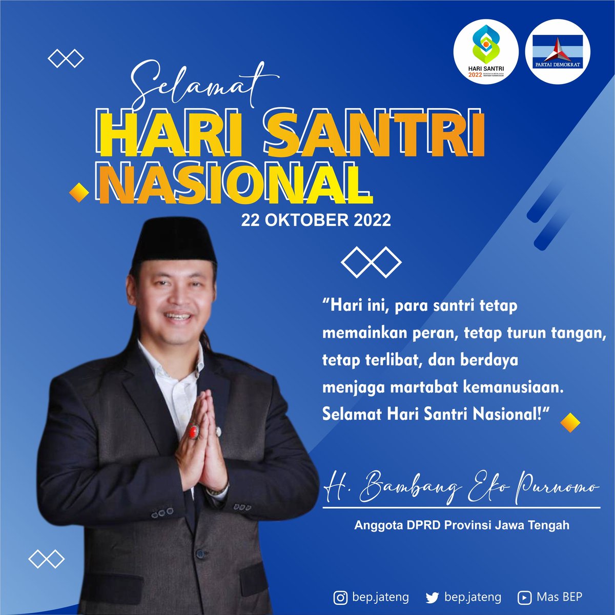 BepJateng's tweet photo. Hari Santri
Bukti cinta pada negeri
Ridha dan Rahmat dari Ilahi
NKRI Harga Mati

Selamat Hari Santri 22 Oktober 2022.

#harisantrinasional 
#harisantri2022 
#masbep 
#beparmy 
#bepjateng 
#partaidemokratjateng 
#partaidemokrat 
#ahy
#paidomumotivasiku 
#nkrihargamati🇮🇩🇮🇩💪💪 https://t.co/YbINQNCYRg