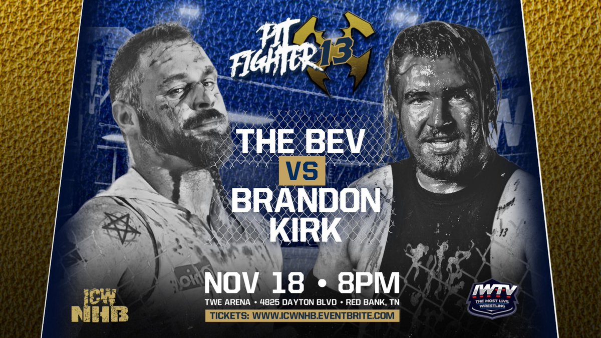 FIGHT ANNOUNCEMENT 🤯 FIRST TIME EVER THE BEV vs BRANDON KIRK #PFX13 The PitfighterX & THE CHAINS RETURN to CHATTANOOGA!!! LIVE! FRI-SAT NOVEMBER 18-19 - TWE ARENA - CHATTANOOGA TN - 8PM BELLTIME TICKETS - ICWCHAT3.eventbrite.com Watch LIVE only on IWTV!