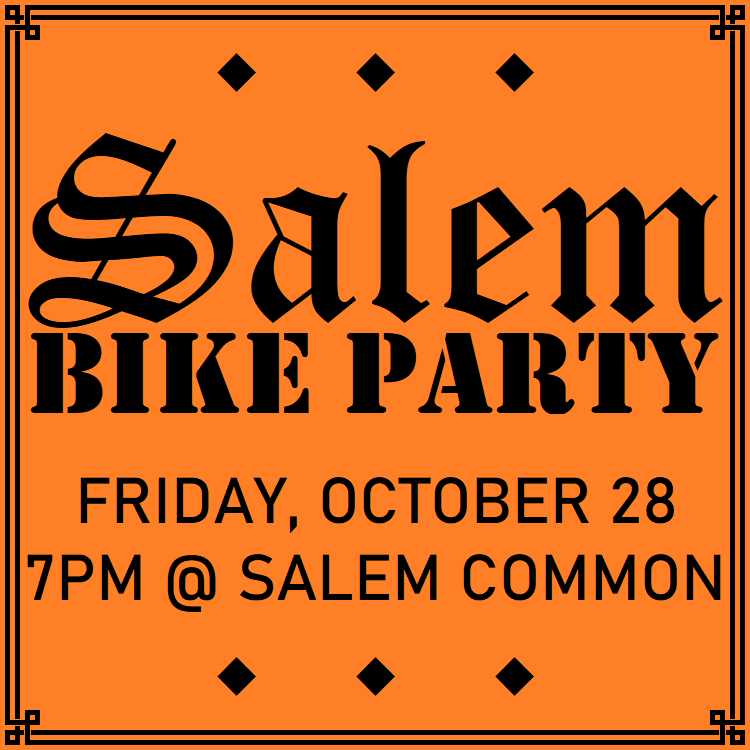 Join us for a slow roll around #SalemMA on Friday, October 28. Costumes and bike decorations encouraged! Meet at 7pm on Salem Common.