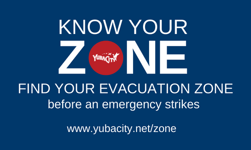 Do you "Know Your Zone"?  Go to yubacity.net/zone or yubacity.net/ycfd "Be Prepared" for more information.