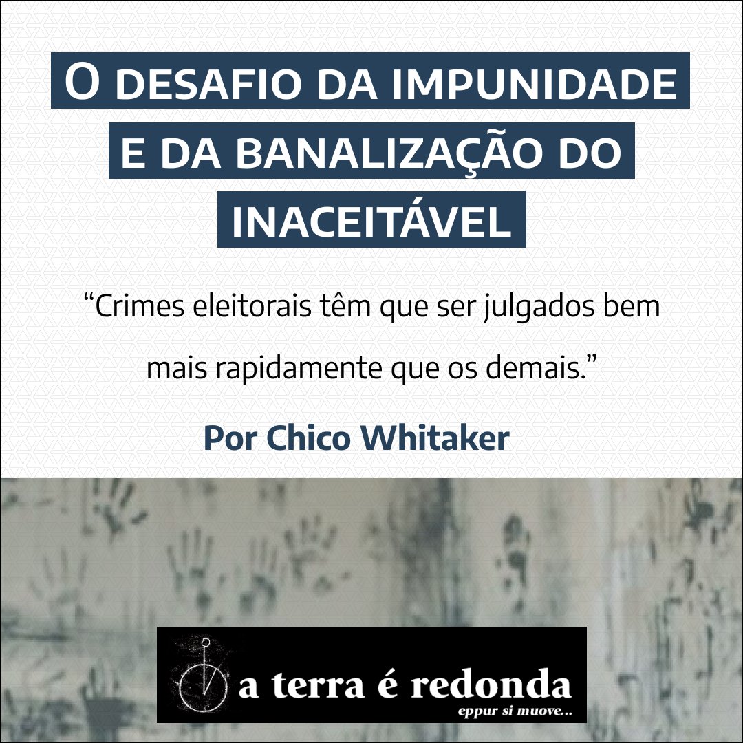 Aterraredonda1's tweet photo. O desafio da impunidade e da banalização do inaceitável
Por Chico Whitaker

Crimes eleitorais têm que ser julgados bem mais rapidamente que os demais.

https://t.co/0ZgO2F5MSV

#aterraéredonda #ChicoWhitaker https://t.co/Emrm3GH3tZ