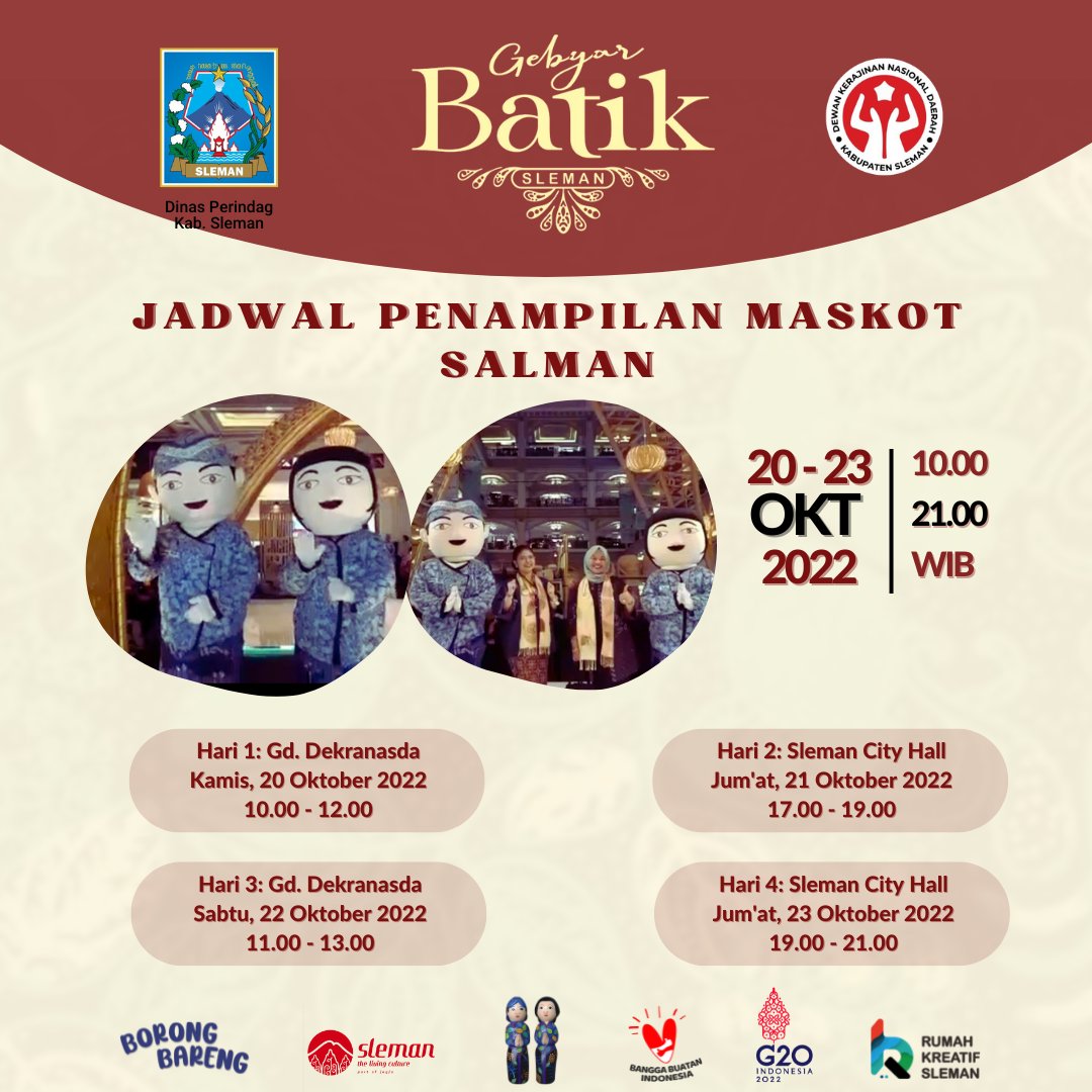 Maskot SALMAN siap gemparkan Gebyar Batik Sleman! Simak jadwal berikut ya 👍

Yuk seru seruan bareng!

✅ Bazaar
✅ Pameran Batik
✅ Pemeran kerajinan
✅ Fashion

Rangkaian dari berbagai kompetisi kategori anak dan dewasa, workshop, penampilan dari berbagai penampil ternama,