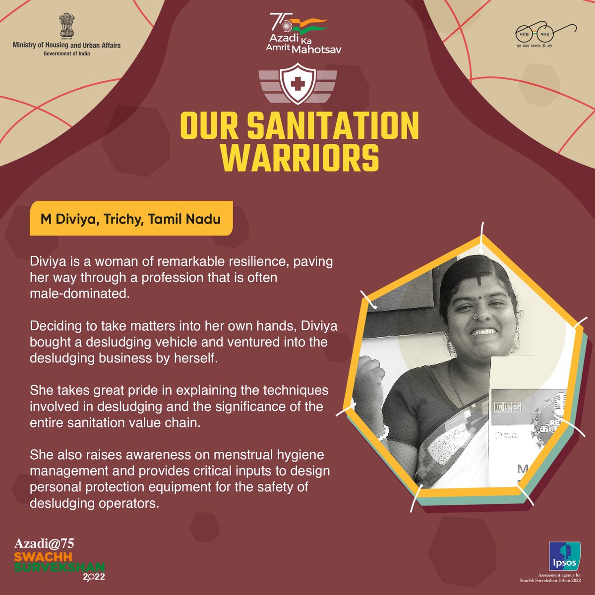 Diviya is a woman of remarkable resilience, paving her way through the desludging profession that is often male-dominated, and is a voice for the cause of the sanitation value chain. She is a sanitation warrior and this is her story. #SwachhSurvekshan2022