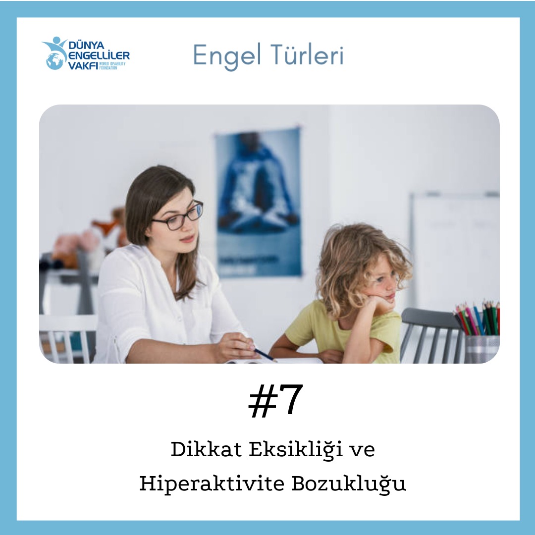 Çocuklarda 7 yaş öncesinde gözlemlenen, ev ve okul ortamlarında gelişim seviyesine ve yaşına uygun davranış sergilemeyen çocuklar bu grupta tanımlanmakta. Bu belirtiler aşağıdaki gibi listelenmekte; 
Dikkat eksikliği
Aşırı Hareketlilik
Hiperaktivite
Dürtüsellik
#dev #engeltürleri