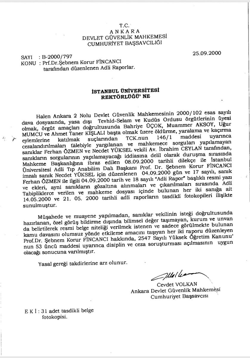 Uğur Mumcu, Bahriye Üçok, Muammer Aksoy'un katilleri pişman olup itirafçı olmak isteyince ortaya çıkıp katilleri muayene etmeden 'İşkence Raporu' verip itiraf etmelerini engelleyen doktor, Türk Tabipleri Birliği Merkez Konseyi Başkanı Şebnem Korur Fincancı!