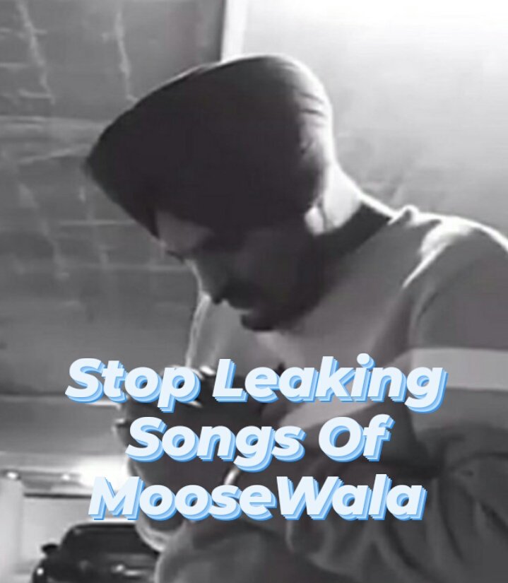 Today's hashtag is #StopLeakingSongsOfMooseWala Let's stay united #JusticeForSidhuMooseWala