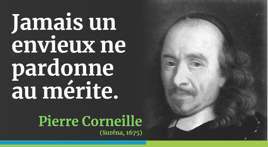CitaroCapacity2's tweet image. "Jamais un envieux ne pardonne au mérite." 
Pierre #Corneille