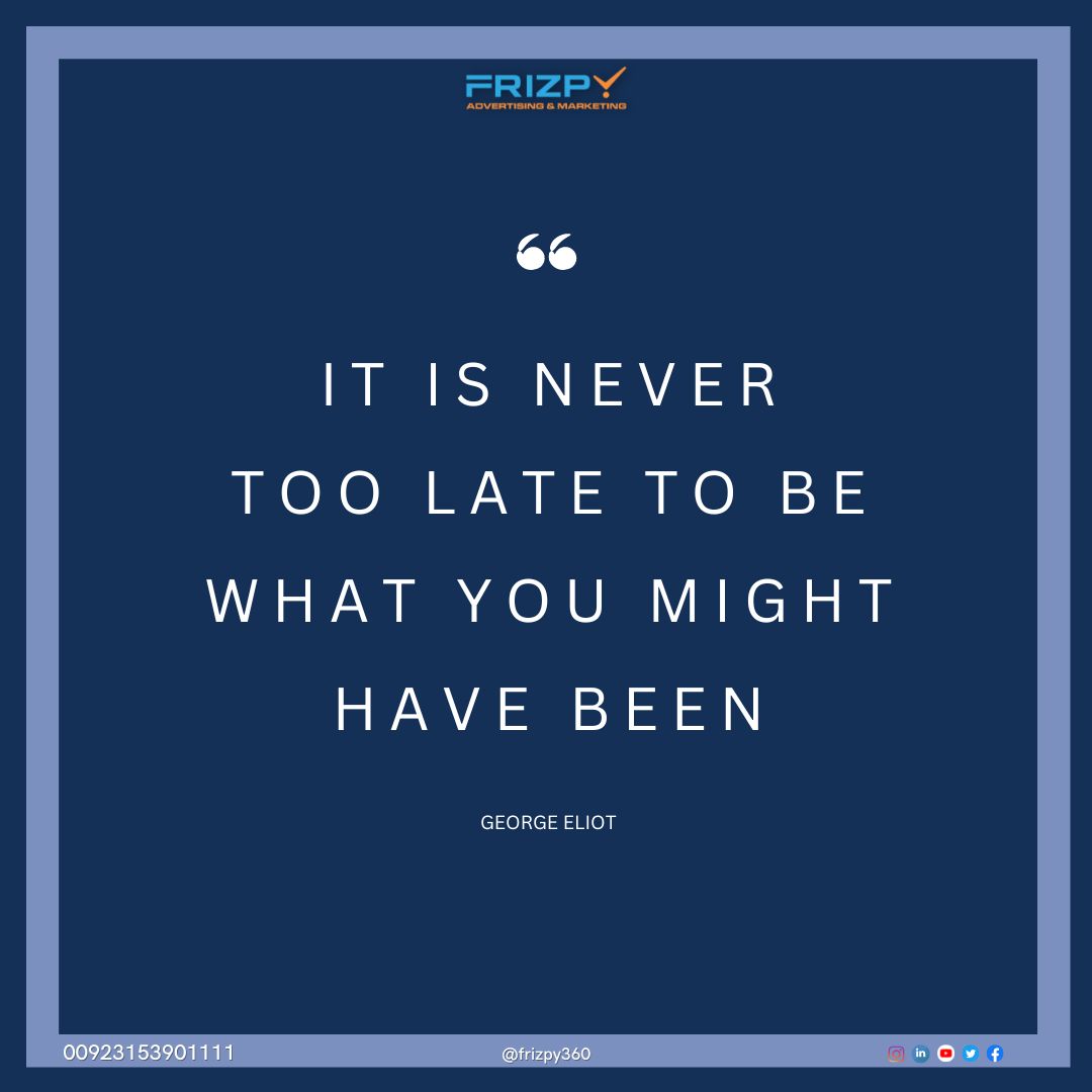 frizpy36o's tweet photo. It is never too late to be what you might have been.
#frizpy360 #frizpyadvertising #marketing #quotefortheday https://t.co/YgtCflGKoa